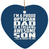 Proud Optician Dad Of Awesome Son - Heart Ornament