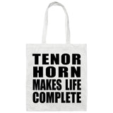 Tenor Horn Makes Life Complete - Tote Bag White