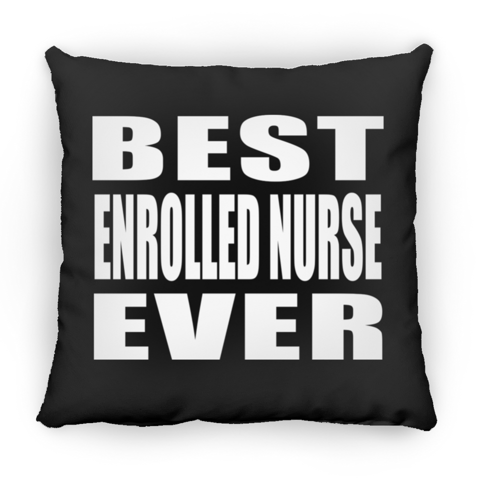 Best Enrolled Nurse Ever - Throw Pillow Black