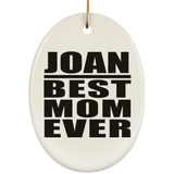 Joan Best Mom Ever - Oval Ornament