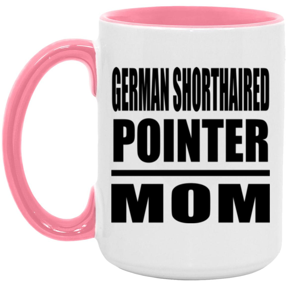 German Shorthaired Pointer Mom - 15oz Accent Mug Pink