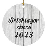 Bricklayer Since 2023 - Circle Ornament F