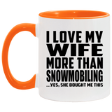 I Love My Wife More Than Snowmobiling - 11oz Accent Mug Orange