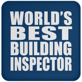 World's Best Building Inspector - Drink Coaster