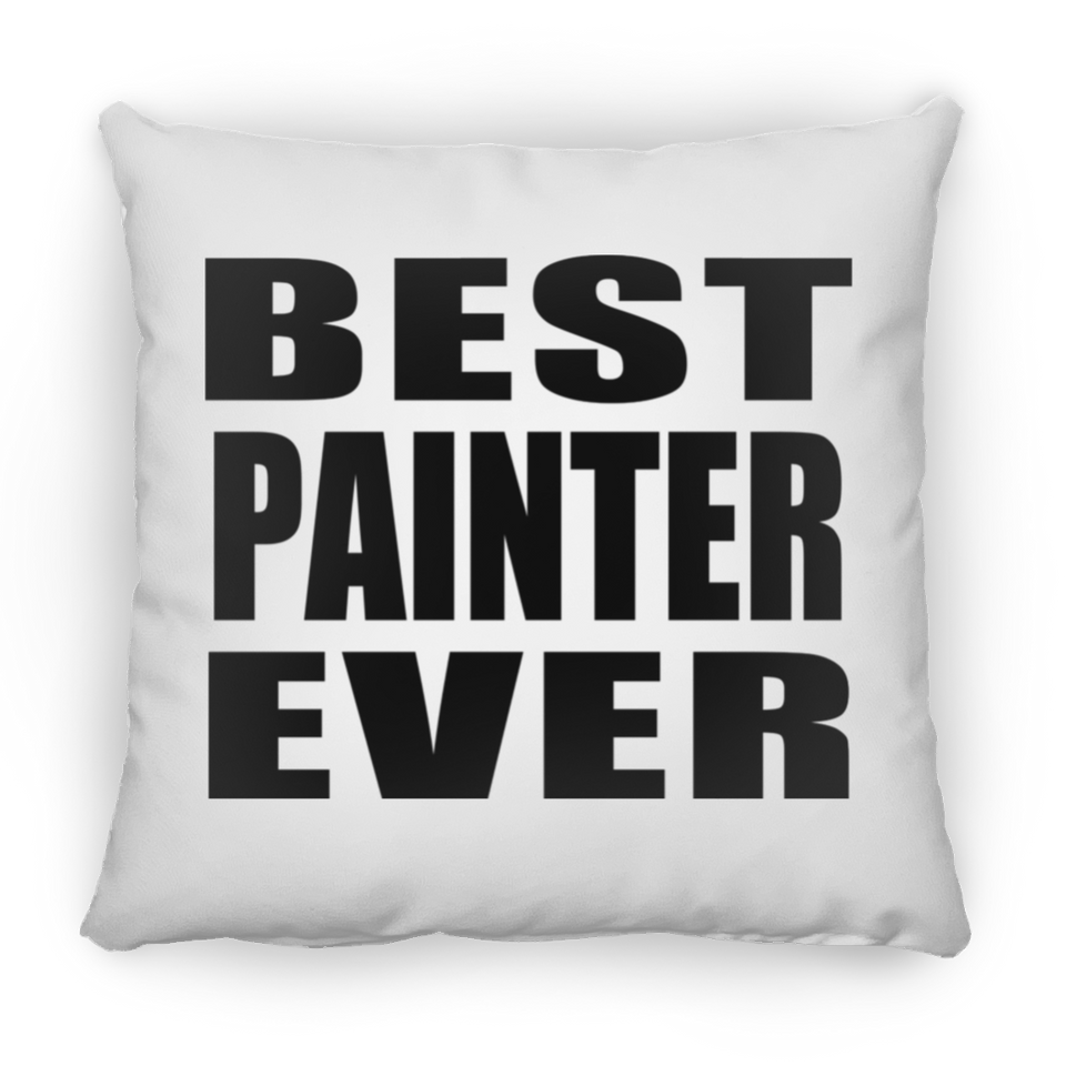 Best Painter Ever - Throw Pillow