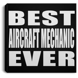 Best Aircraft Mechanic Ever - Canvas Square