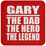 Gary The Dad The Hero The Legend - Drink Coaster