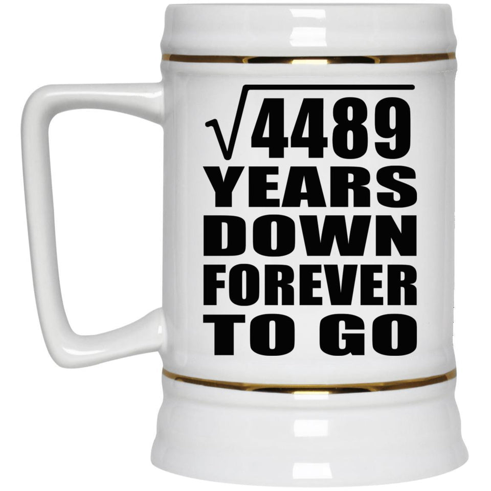 67th Anniversary Square Root of 4489 Years Down Forever To Go - Beer Stein