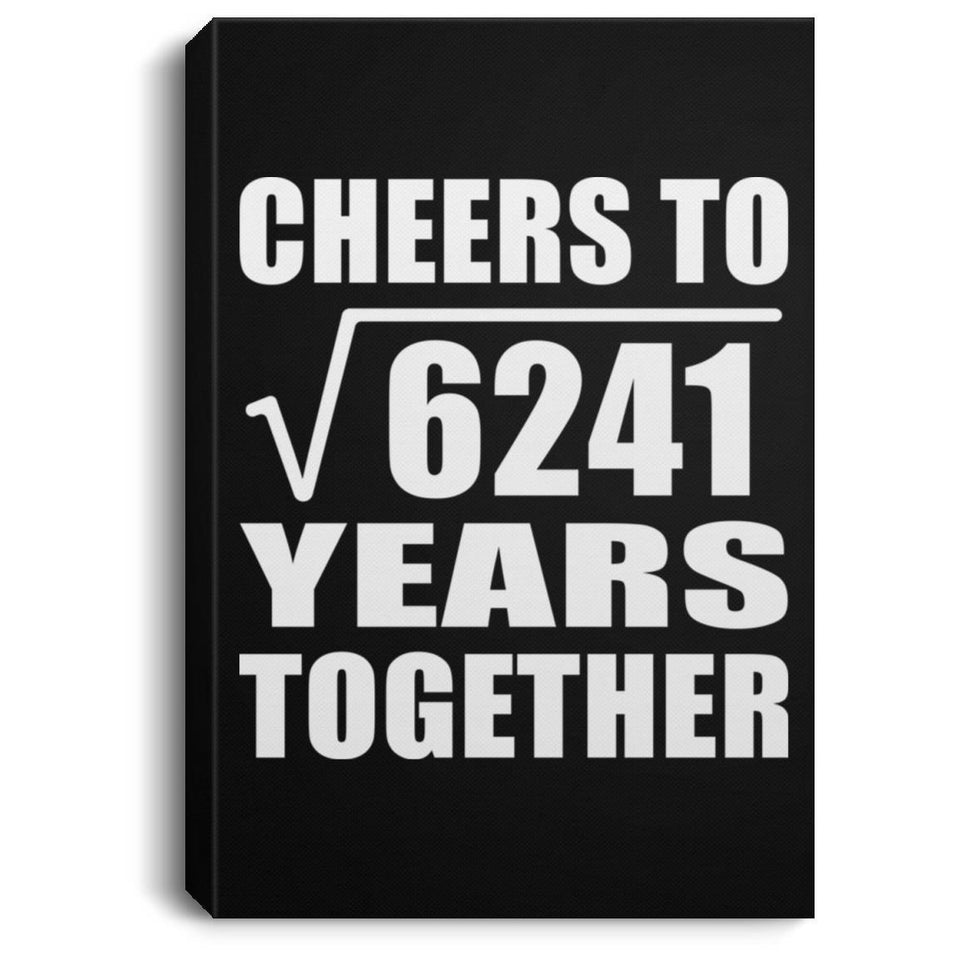 79th Anniversary Cheers To Square Root of 6241 Years Together - Canvas Portrait