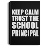 Keep Calm and Trust The School Principal - Canvas Portrait