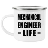 Mechanical Engineer Life - 12oz Camping Mug