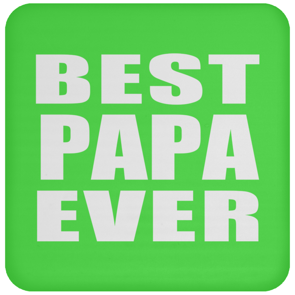 Best Papa Ever (Grandpa) - Drink Coaster