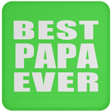 Best Papa Ever (Grandpa) - Drink Coaster