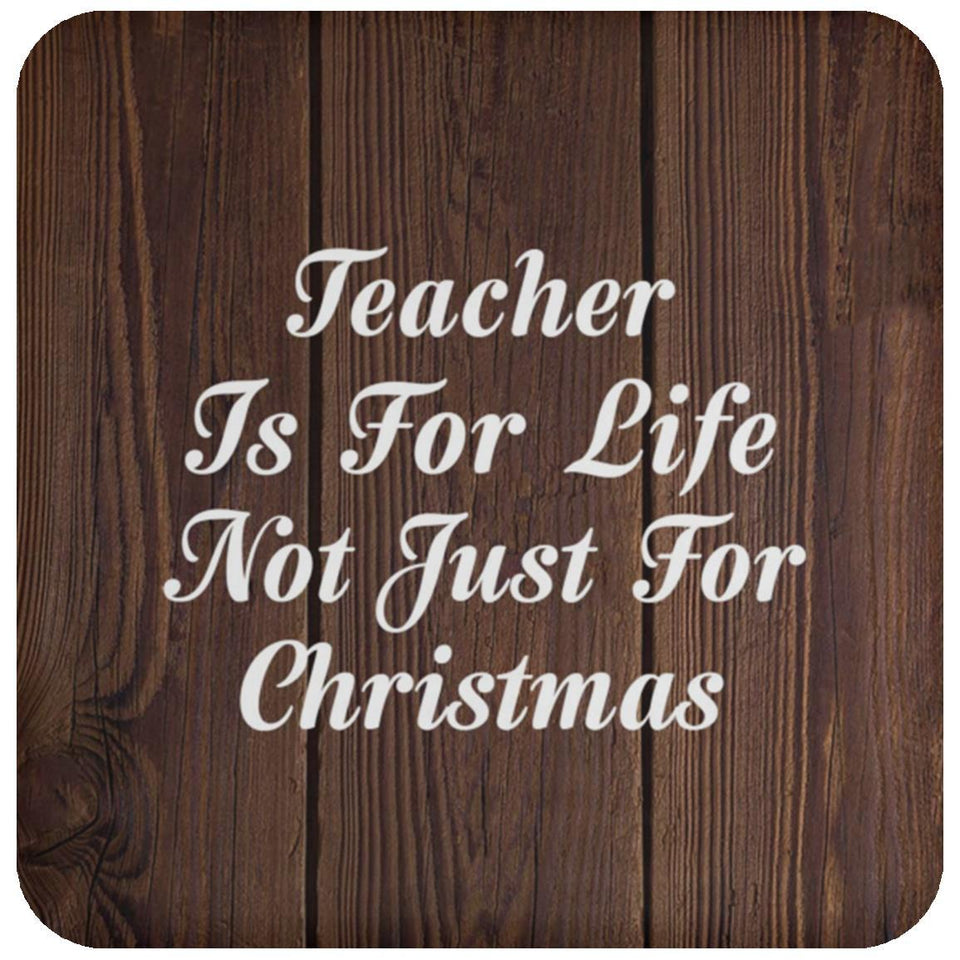 Teacher Is For Life Not Just For Christmas - Drink Coaster D