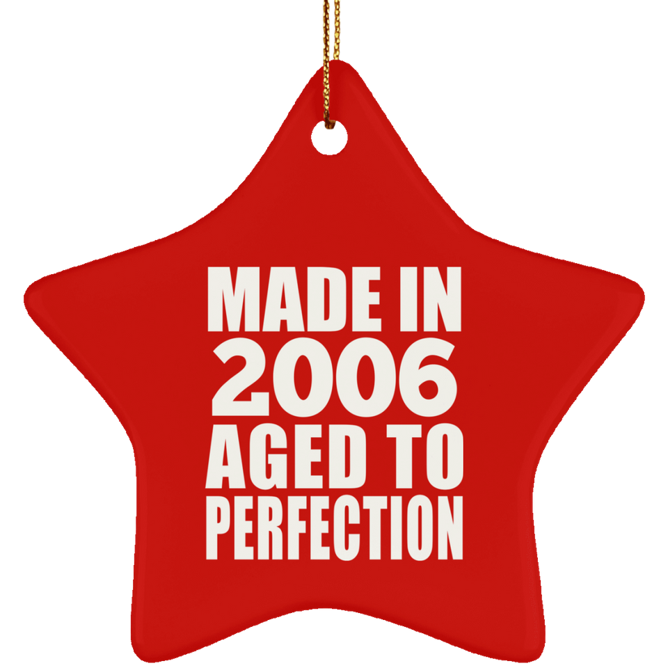18th Birthday Made In 2006 Aged to Perfection - Star Ornament