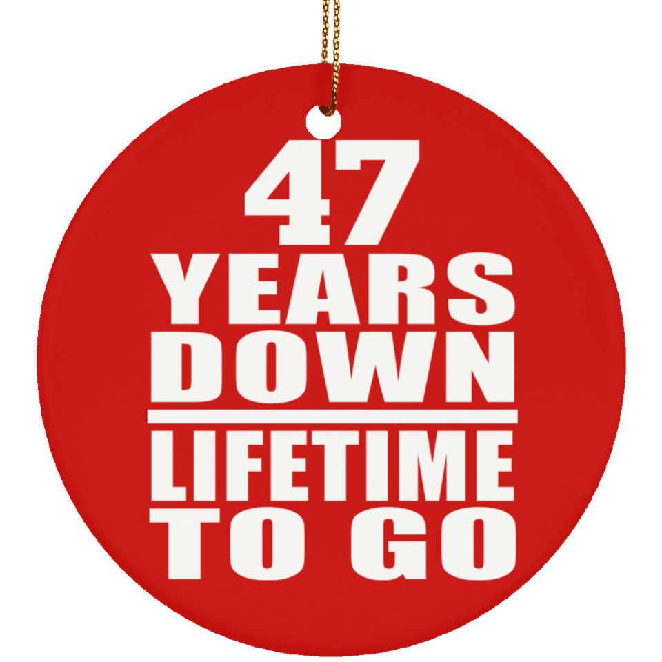47th Anniversary 47 Years Down Lifetime To Go - Circle Ornament