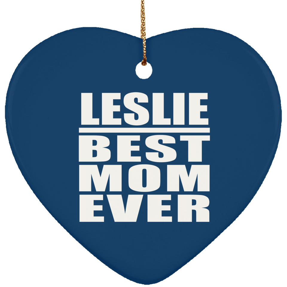 Leslie Best Mom Ever - Heart Ornament