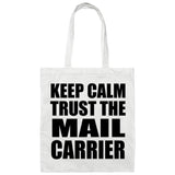 Keep Calm and Trust The Mail Carrier - Tote Bag White
