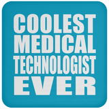 Coolest Medical Technologist Ever - Drink Coaster