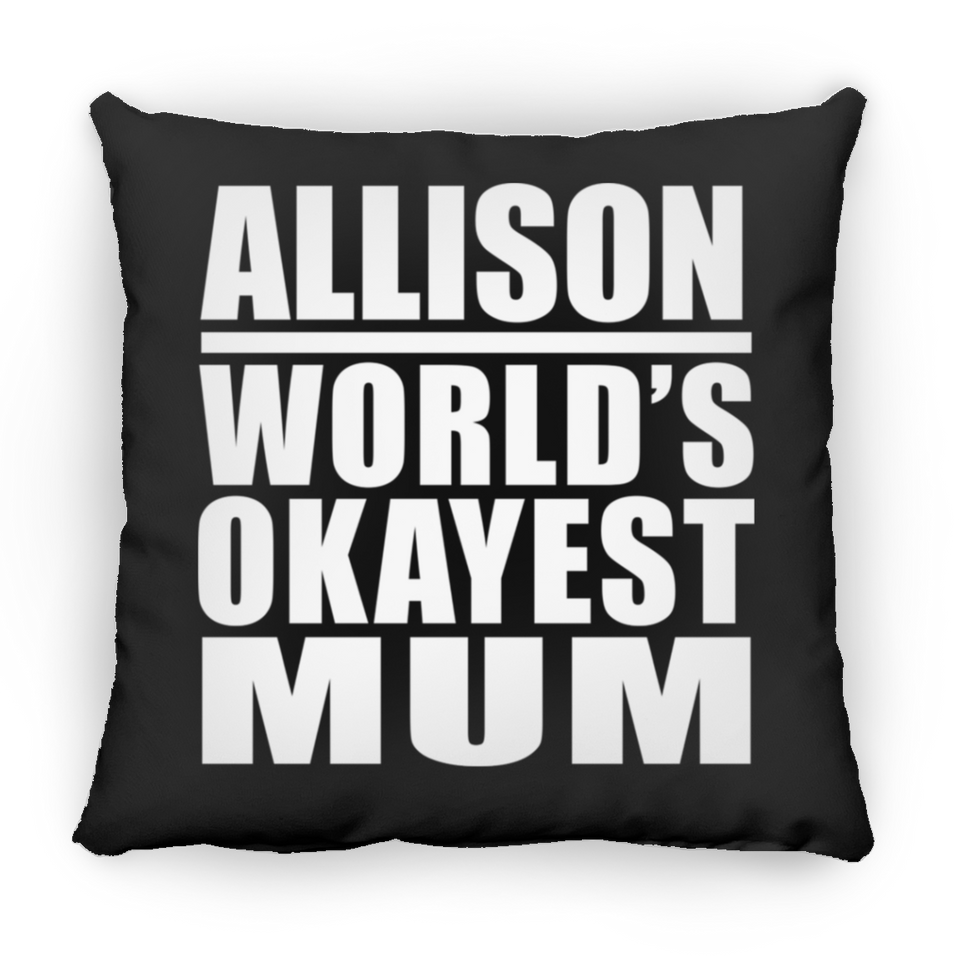Allison World's Okayest Mum - Throw Pillow Black