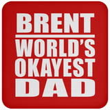 Brent World's Okayest Dad - Drink Coaster