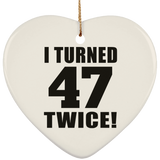 94th Birthday I Turned 47 Twice - Heart Ornament