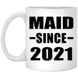 Maid Since 2021 - 11oz Coffee Mug
