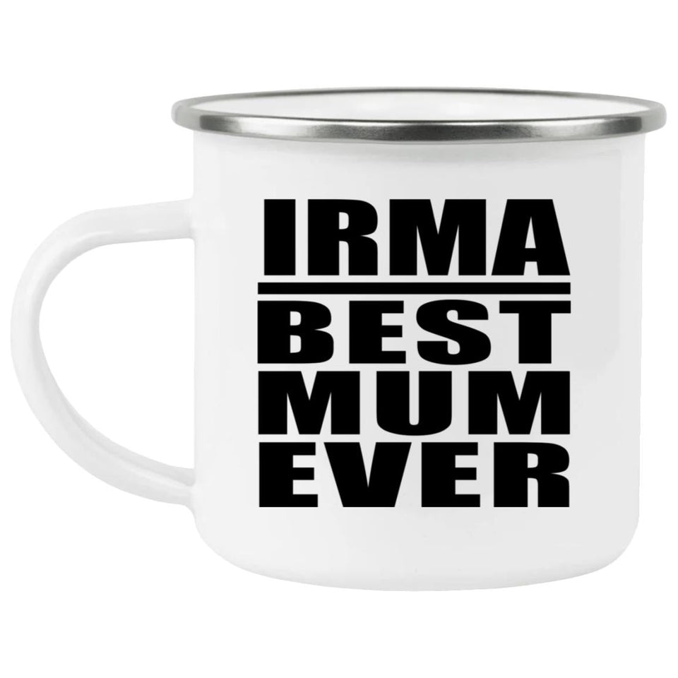 Irma Best Mum Ever - 12oz Camping Mug