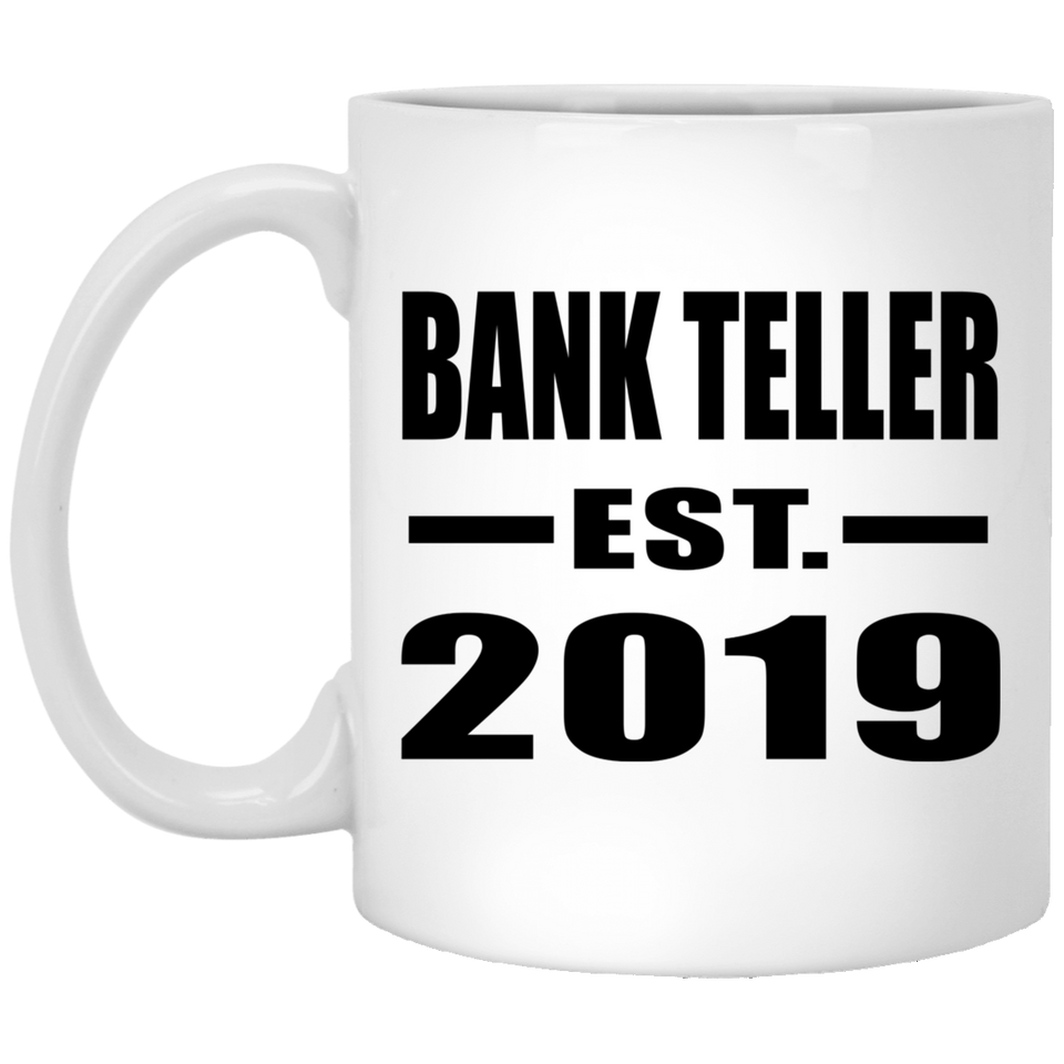 Bank Teller Established EST. 2019 - 11oz Coffee Mug