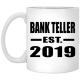 Bank Teller Established EST. 2019 - 11oz Coffee Mug