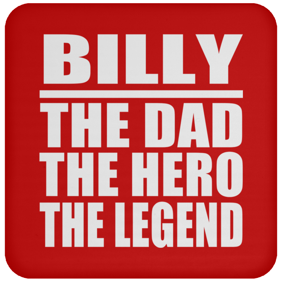 Billy The Dad The Hero The Legend - Drink Coaster