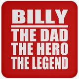Billy The Dad The Hero The Legend - Drink Coaster