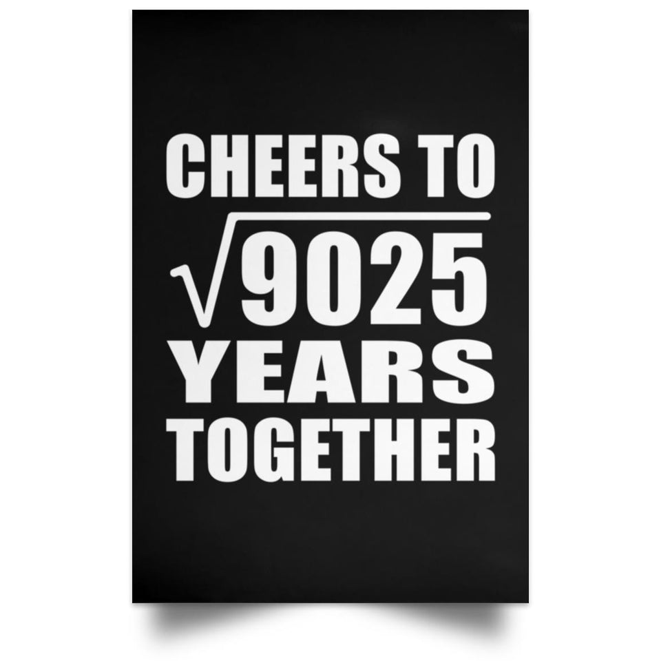 95th Anniversary Cheers To Square Root of 9025 Years Together - Poster Portrait