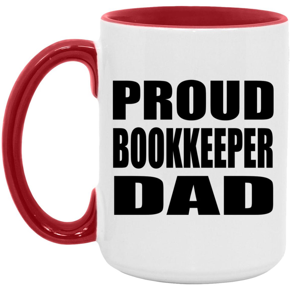 Proud Bookkeeper Dad - 15oz Accent Mug Red