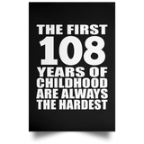 First 108 Years of Childhood Are The Hardest - Poster Portrait