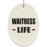 Waitress Life - Oval Ornament