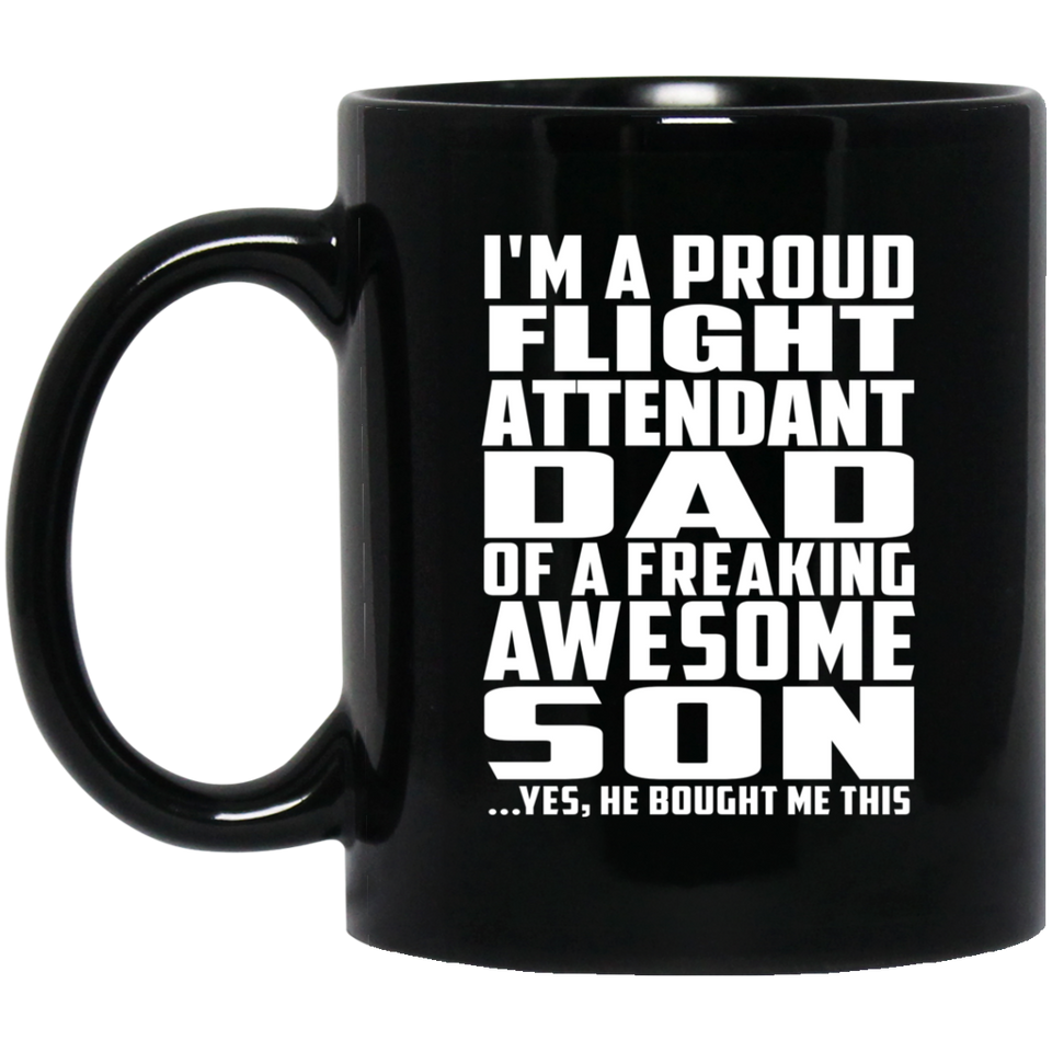 Proud Flight Attendant Dad Of Awesome Son - 11 Oz Coffee Mug Black