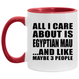 All I Care About Is Egyptian Mau - 11oz Accent Mug Red
