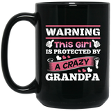 Warning This Girl Is Protected by A Crazy Grandpa - 15 Oz Coffee Mug Black