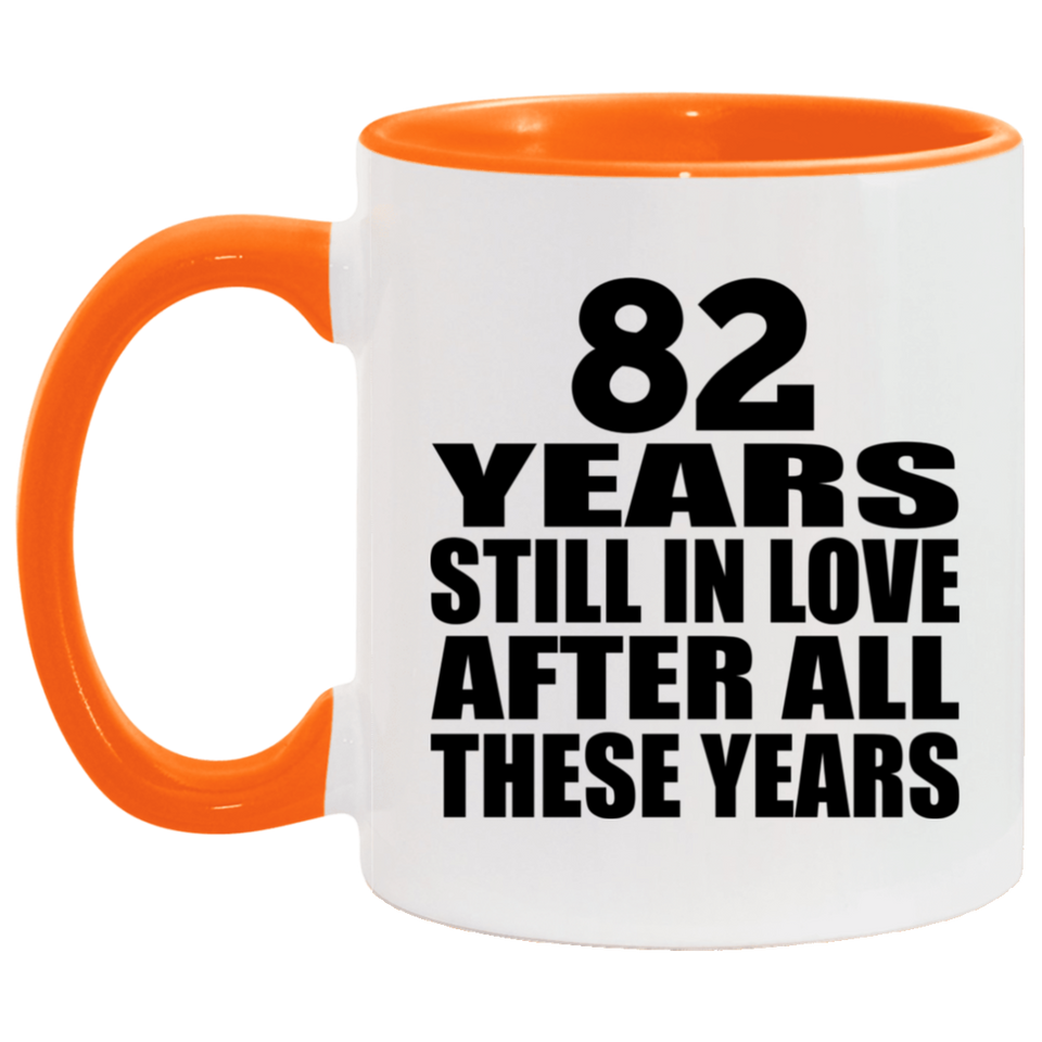 82nd Anniversary 82 Years Still In Love After These Years - 11oz Accent Mug Orange
