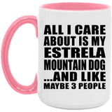 All I Care About Is My Estrela Mountain Dog - 15oz Accent Mug Pink