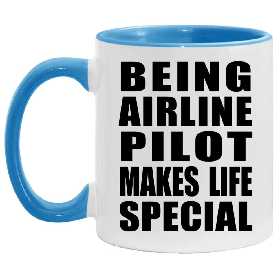 Being Airline Pilot Makes Life Special - 11oz Accent Mug Blue