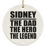Sidney The Dad The Hero The Legend - Circle Ornament