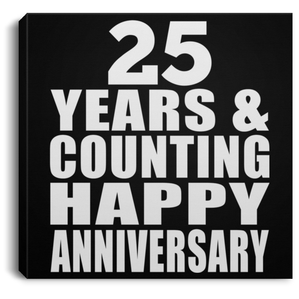 Happy 25th Anniversary 25 Years & Counting - Canvas Square