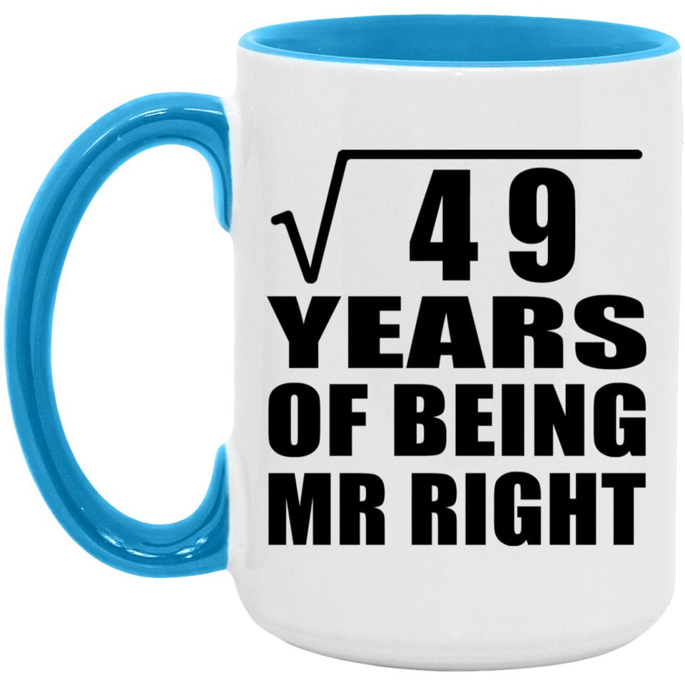 7th Anniversary Square Root of 49 Years of Being Mr Right - 15oz Accent Mug Blue