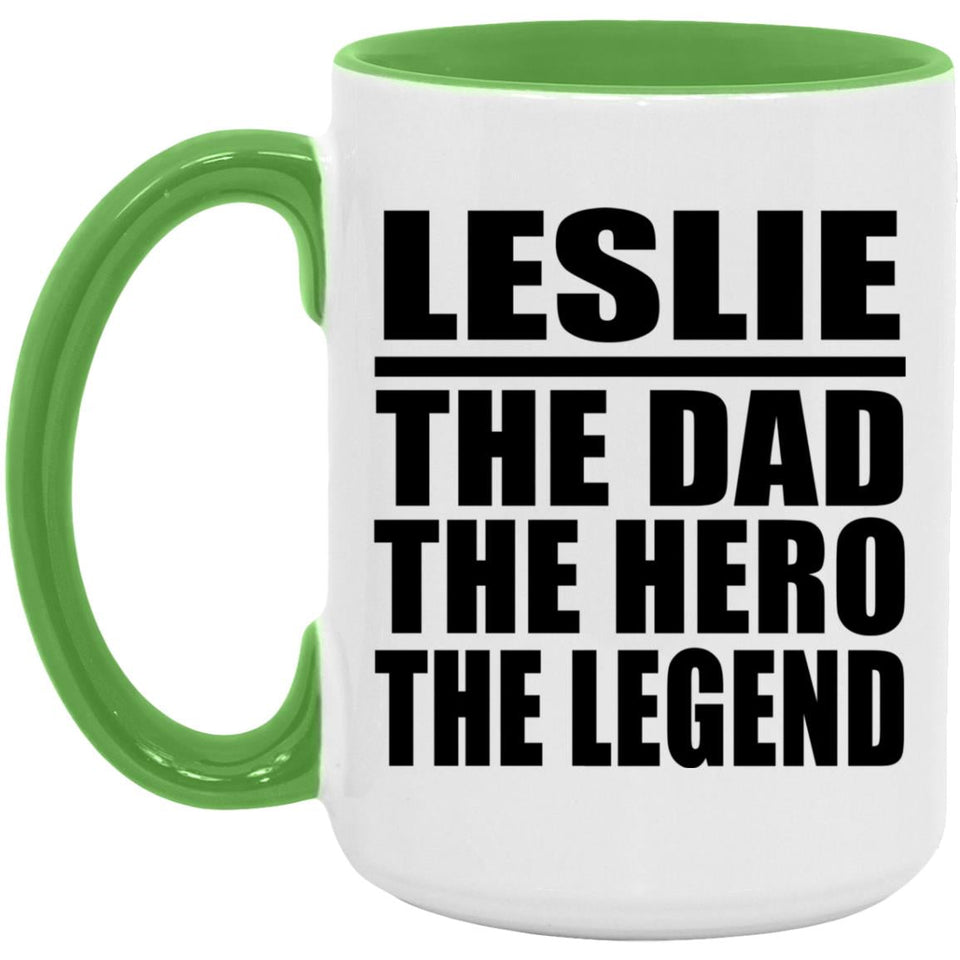 Leslie The Dad The Hero The Legend - 15oz Accent Mug Green