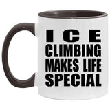 Ice Climbing Makes Life Special - 11oz Accent Mug Black