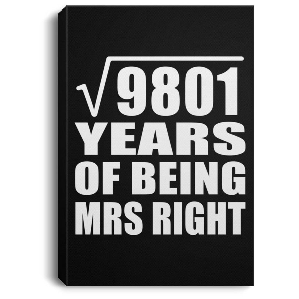 99th Anniversary Square Root of 9801 Years of Being Mrs Right - Canvas Portrait