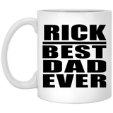 Rick Best Dad Ever - 11 Oz Coffee Mug