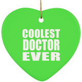 Coolest Doctor Ever - Heart Ornament